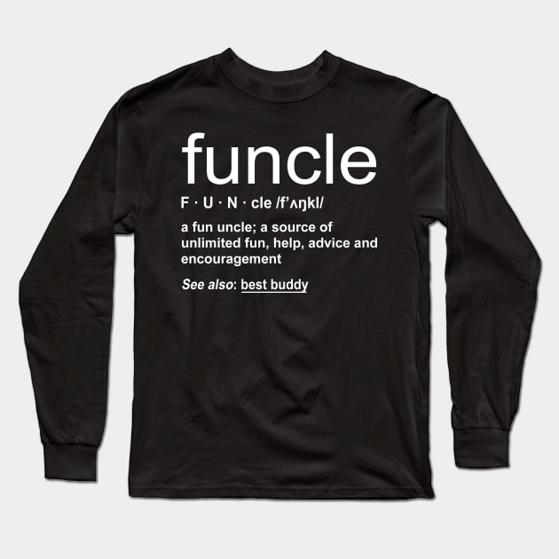 Funcle Funny Definiton Long Sleeve T-Shirt by KsuAnn